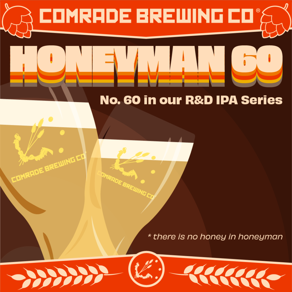 The 60th in our R&D IPA series. Hopped with El Dorado, Mosaic and HBC-586 hops. Dank, pineapple, dark fruit and mango. Named after the gold standard of hand trucks. Does not contain honey