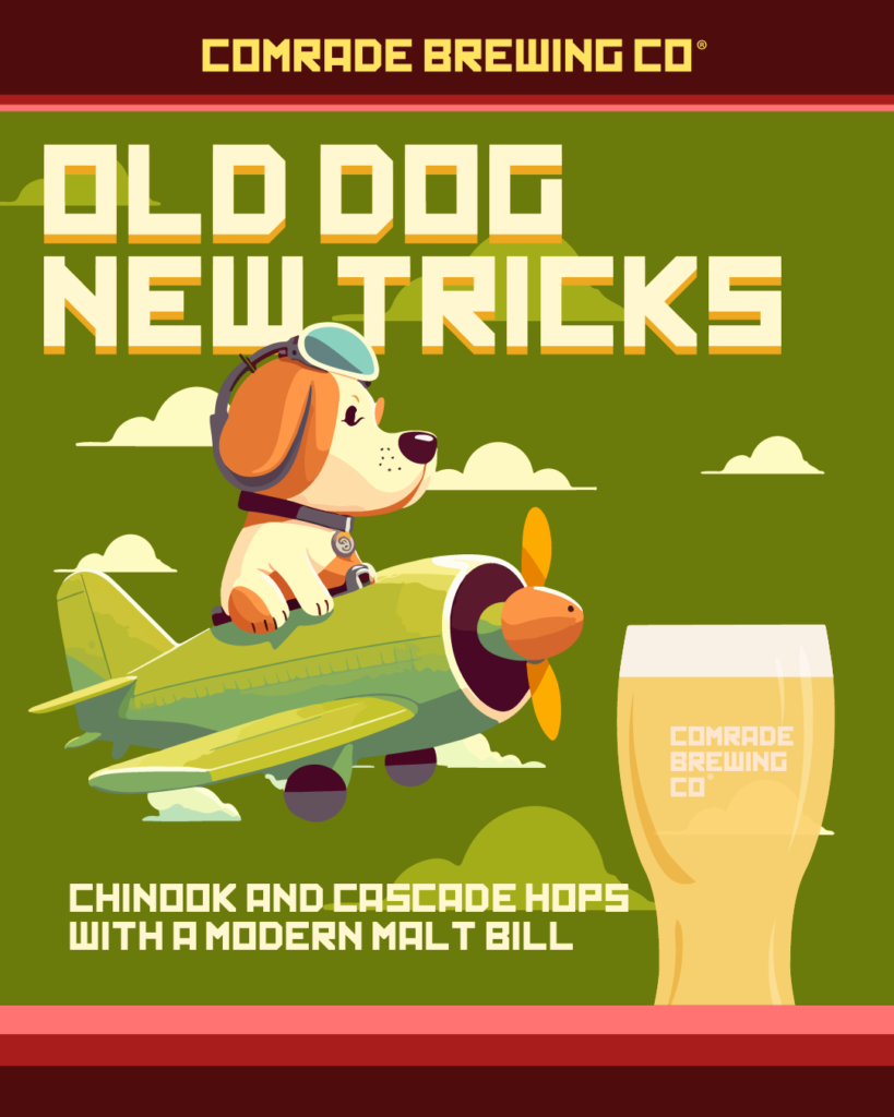 Comrade Brewing Co, Old Dog New Tricks, New Beer Tapping 6/28/24. IPA brewed with nearly four pounds per barrel of Cascade, Chinook and Columbus with a modern malt bill