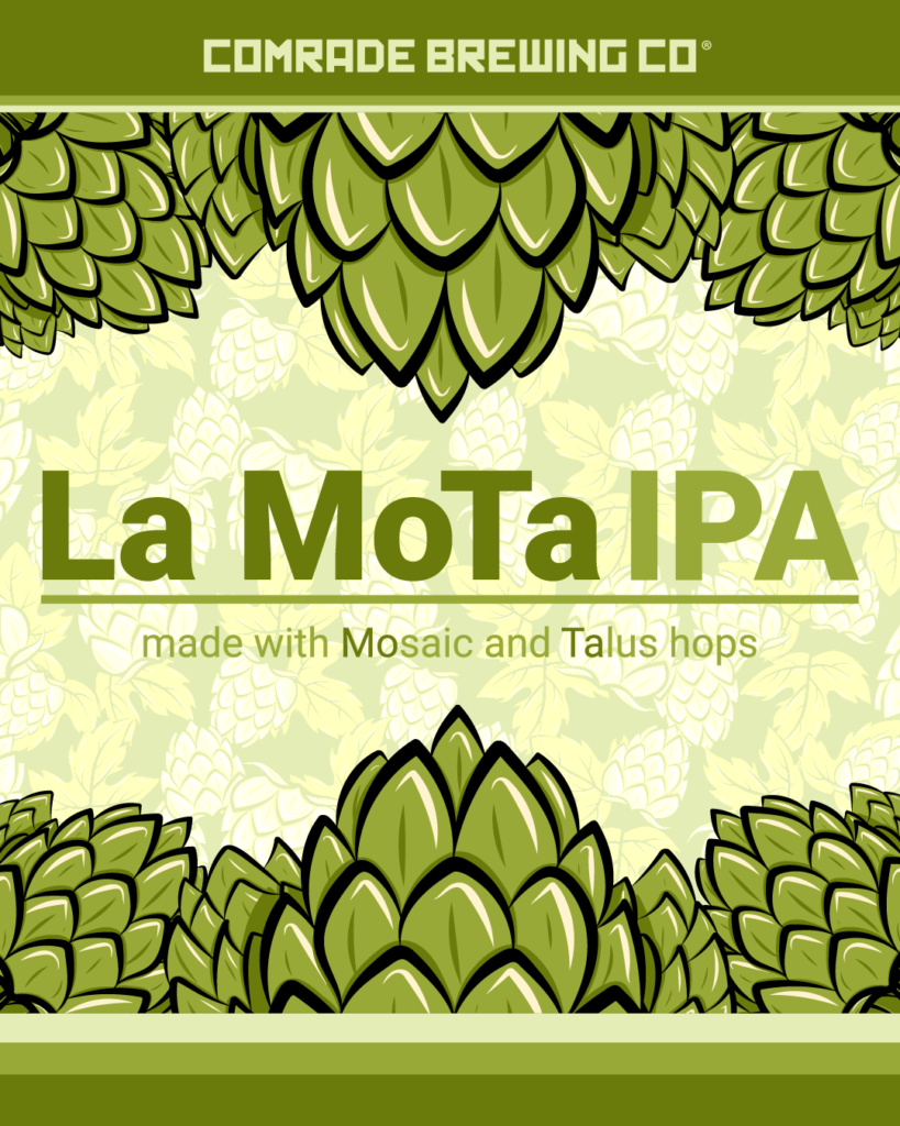 Comrade Brewing Co, La MoTa IPA, made with Mosaic and Talus hops