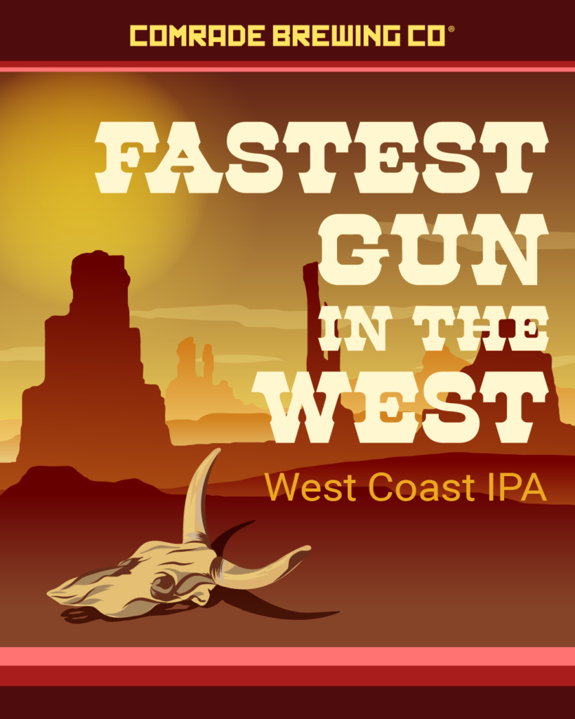 Comrade brewing co fastest gun in the west west coast IPA