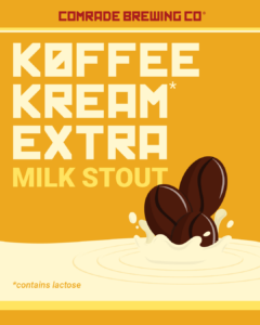 Comrade Brewing co. Koffee Kream Extra Milk Stout *contains Lactose