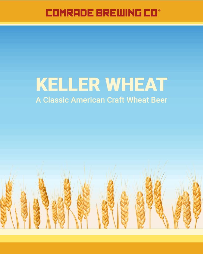 Comrade Brewing Co. Keller Wheat a Classic American Craft Wheat Beer