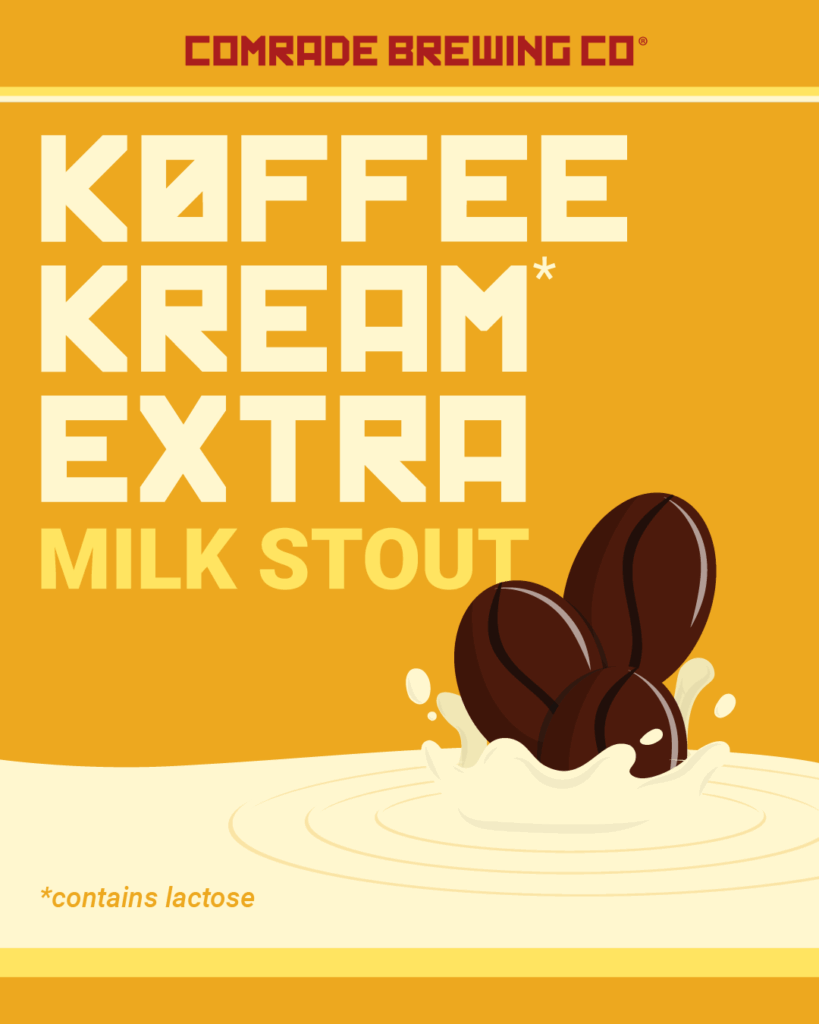 Comrade Brewing Co. Koffee Kream Extra Milk Stout *Contains Lactose