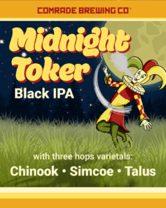 Comrade Brewing Co. Midnight Toker Black IPA with three hop varietals: Chinook Simcoe Talus